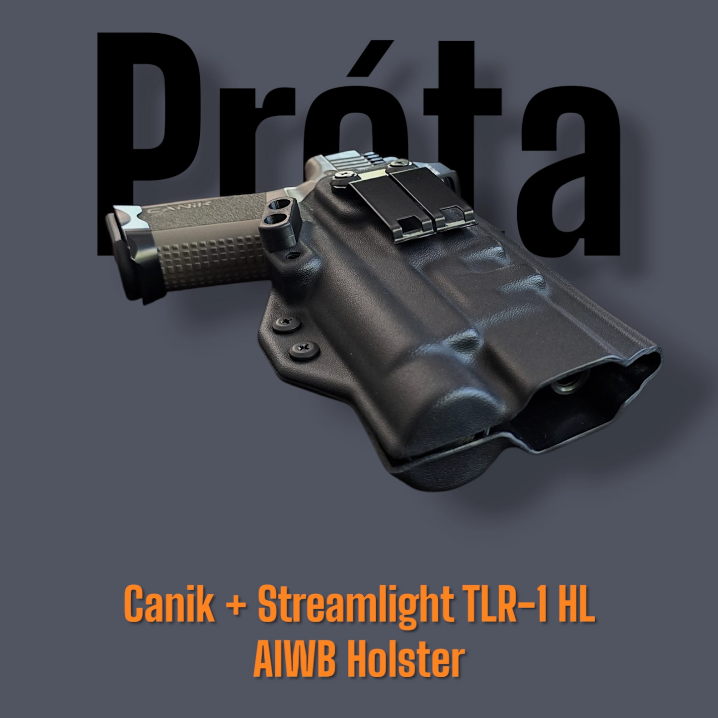 Streamlight TLR-1 HL - LIGHTBEARING HOLSTER for CANIK Mete & TP9 options Full Size & Compact Sizes – StealthKydex Próta AIWB/IWB Kydex | Fit to Conceal – Built to Perform